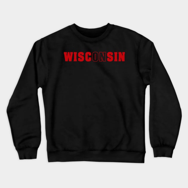 On Wisconsin Crewneck Sweatshirt by ShayliKipnis